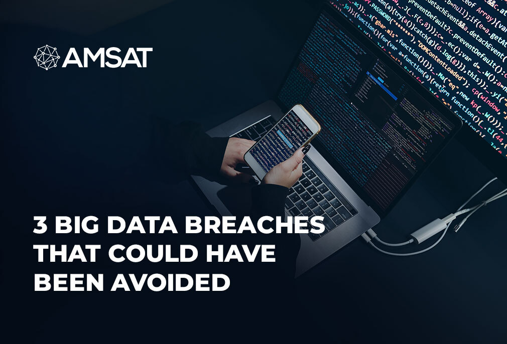 3-big-data-breaches-that-could-have-been-avoided-amsat