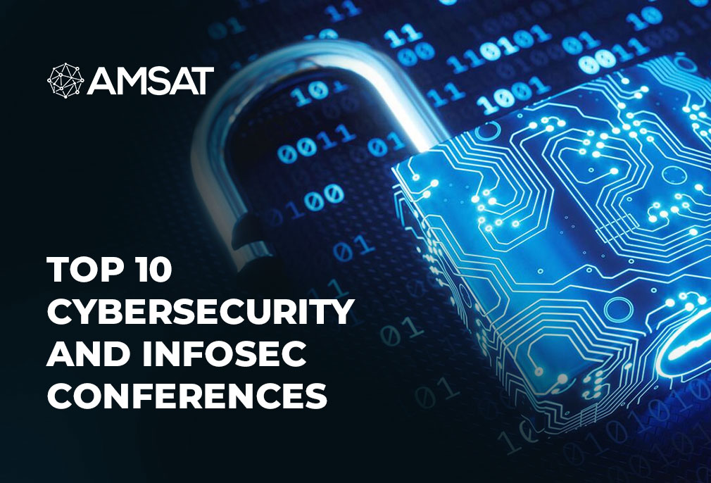 Top 10 Cybersecurity and Infosec Conferences Amsat